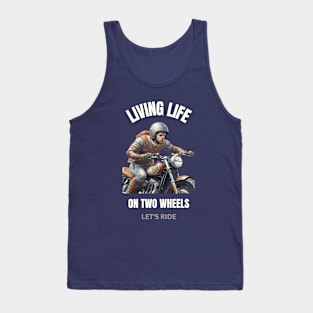 Living Life On Two Wheels Tank Top